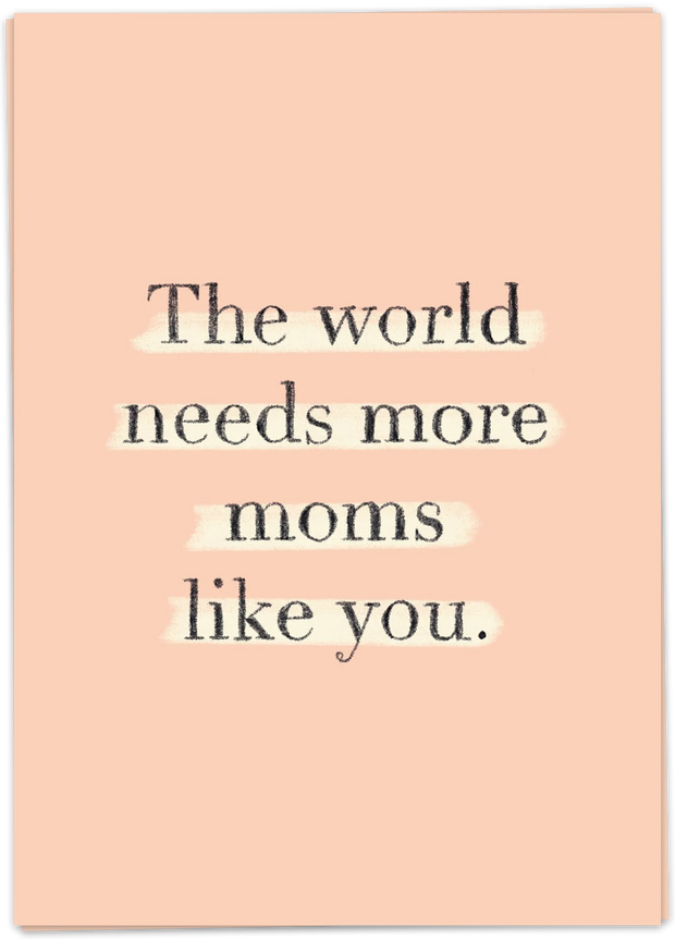 More moms like you